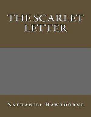 The Scarlet Letter by Nathaniel Hawthorne