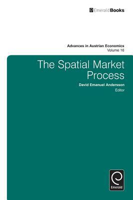 The Spatial Market Process by 