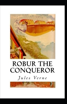 Robur the Conqueror Annotated by Jules Verne