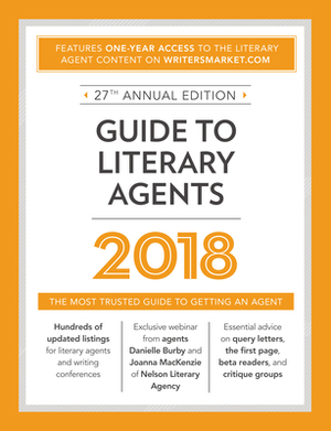 Guide to Literary Agents 2018: The Most Trusted Guide to Getting Published by 