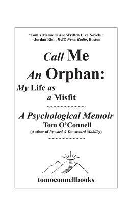 Call Me an Orphan: My Life as a Misfit by Tom O'Connell