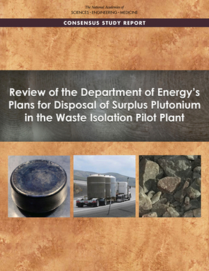 Review of the Department of Energy's Plans for Disposal of Surplus Plutonium in the Waste Isolation Pilot Plant by Division on Earth and Life Studies, Nuclear and Radiation Studies Board, National Academies of Sciences Engineeri