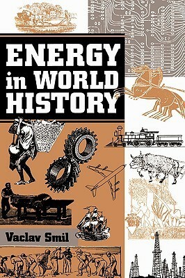Energy In World History by Vaclav Smil
