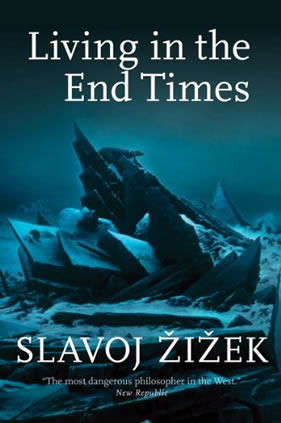 Living in the End Times by Slavoj Žižek