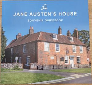 Jane Austen's House Souvenir Guidebook by Sophie Reynolds