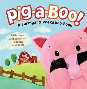 Pig-a-Boo!: A Farmyard Peekaboo Book by Treesha Runnells, Dorothea DePrisco