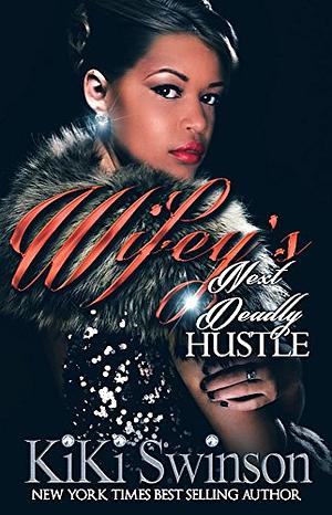 Wifey's Next Deadly Hustle  by Kiki Swinson