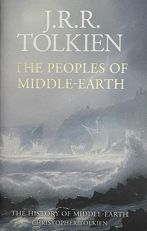 The Peoples of Middle-Earth by J. R. R. Tolkien (Author); Christopher Tolkien (Editor)