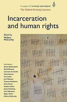 Incarceration and Human Rights: The Oxford Amnesty Lectures by Melissa McCarthy