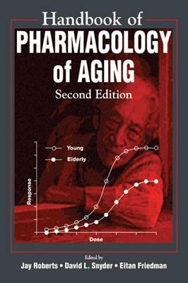 Handbook of Pharmacology on Aging by Jay Roberts, Eitan Friedman, David L. Snyder