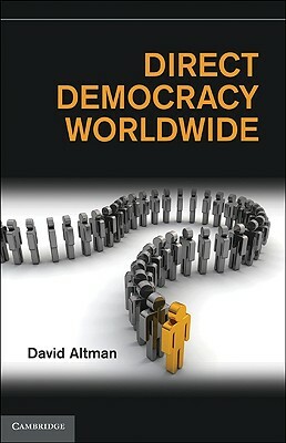 Direct Democracy Worldwide by David Altman