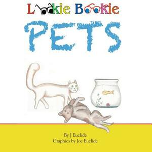 Lookie Bookie Pets by J. Euclide