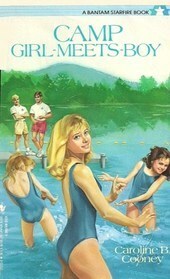 Camp Girl-Meets-Boy by Caroline B. Cooney