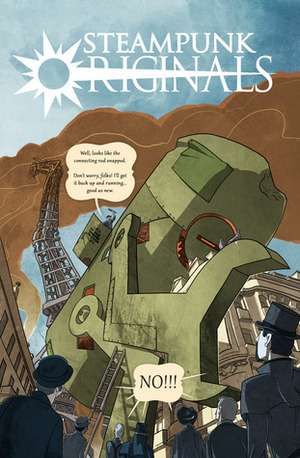 Steampunk Originals by C.W. Cooke, Michael J. Malaspina, Nicolas Caesar, Grant Fuhst, Larson James, Clara Rodrigues, Red Tash, Gaspare Orrico, Anne-Marie Woolley, Ken Bastard, Clara Batton Smith, Paul Izzo, David C. Hayes, Steve Yarbrough, Dave J. Clifford, Jared Konopitski, Keith Murray, Brian Wolf, Pedro Rodríguez, April Guadiana, James Michael Whynot, Christopher M. Faulkner, Bernice Wakefield, Craig W. Chenery, Jim Frankenstein, Seth Rutledge, Travis Olson, Mike Pascale, Michael Adam, Jody Baker-Wiley, Andrea Rose, J.M. DeSantis, Matt Wiley, Allen Jacoby, Scotty O. White, Kate Santee, David W Tripp, Nursalim, Dominic Black, George Ford, Edward Charles Thomas III, Axel Howerton, Thom Chiaramonte, Mike Schneider, Lindsay Braynen