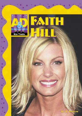 Faith Hill by Jill C. Wheeler