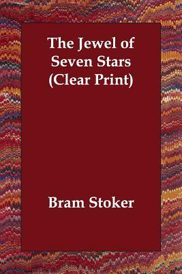 The Jewel of Seven Stars by Bram Stoker