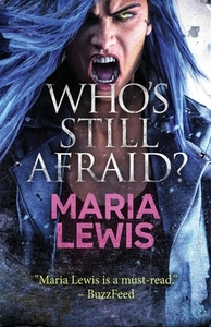 Who's Still Afraid? by Maria Lewis