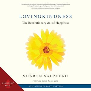 Lovingkindness: The Revolutionary Art of Happiness by Sharon Salzberg