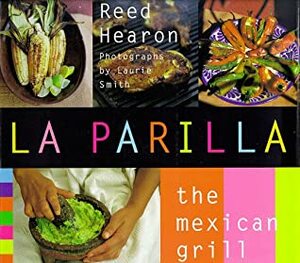 La Parilla: The Mexican Grill by Reed Hearon