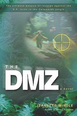 The DMZ: A Novel by Jeanette Windle, Jeanette Windle