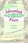 The Book Of Adirondack Firsts by David Cross, Joan Potter