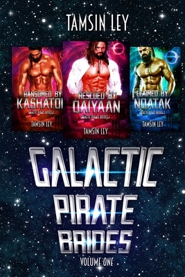 Galactic Pirate Brides: Volume One by Tamsin Ley