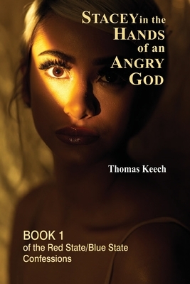 Stacey in the Hands of an Angry God by Thomas Keech