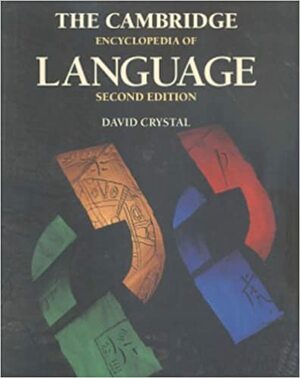 The Cambridge Encyclopedia of Language by David Crystal