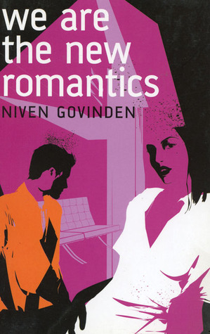 We Are the New Romantics by Niven Govinden