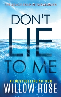 Don't Lie to Me by Willow Rose