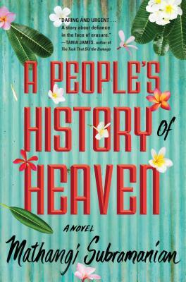 A People's History of Heaven by Mathangi Subramanian