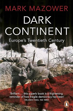 Dark Continent: Europe's Twentieth Century by Κώστας Κουρεμένος, Mark Mazower