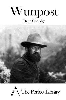 Wunpost by Dane Coolidge