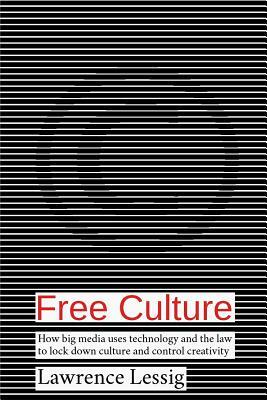 Free Culture by Lawrence Lessig