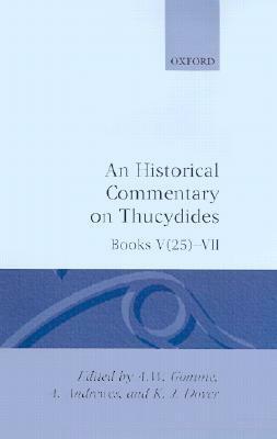 A Historical Commentary on Thucydides: Books V 25--VII by K.J. Dover, A.W. Gomme, Antony Andrewes