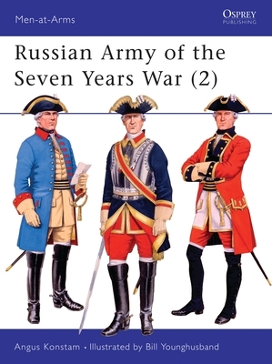Russian Army of the Seven Years War (2) by Angus Konstam