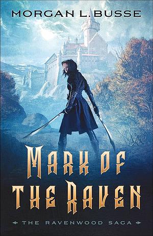 Mark of the Raven by Morgan L. Busse