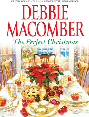 The Perfect Christmas by Debbie Macomber