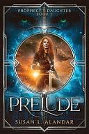 Prelude by Susan L Alandar