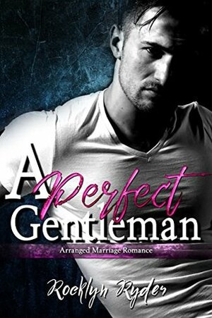 A Perfect Gentleman by Rocklyn Ryder