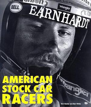 American Stock Car Racers by Ben White, Don Hunter