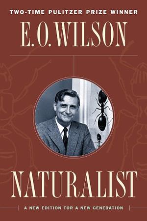 Naturalist by Edward O. Wilson