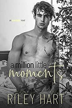 A Million Little Moments by Riley Hart