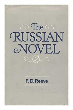 The Russian Novel by F.D. Reeve