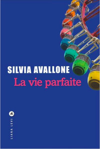 La Vie Parfaite by Silvia Avallone