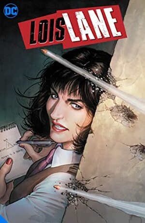 Lois Lane: Enemy of the People by Greg Rucka