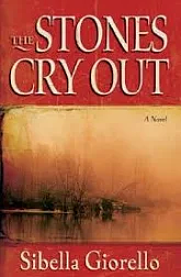 The Stones Cry Out by Sibella Giorello