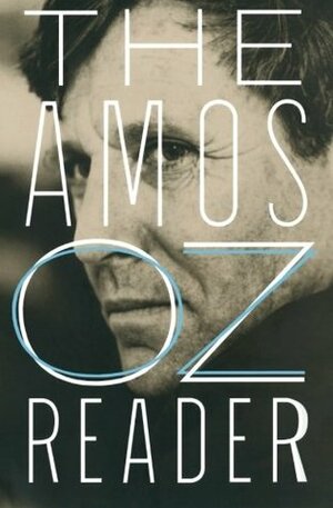 The Amos Oz Reader by Nitza Ben Dov, Robert Alter, Nicholas de Lange, Amos Oz