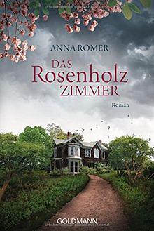 Das Rosenholzzimmer by Anna Romer