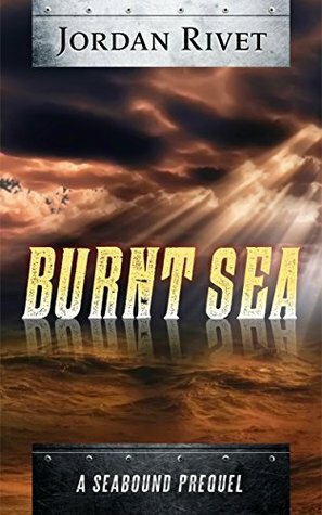 Burnt Sea by Jordan Rivet